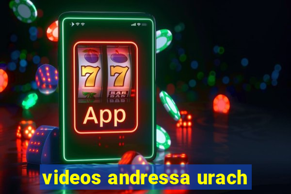 videos andressa urach